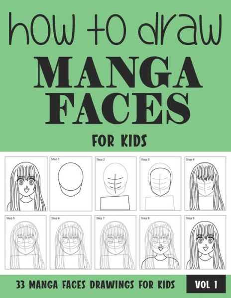 How to Draw Manga Faces for Kids - Sonia Rai - Kirjat - Independently Published - 9798719719429 - keskiviikko 10. maaliskuuta 2021