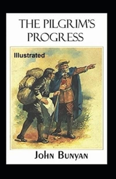 The Pilgrim's Progress Illustrated - John Bunyan - Boeken - Independently Published - 9798722139429 - 15 maart 2021