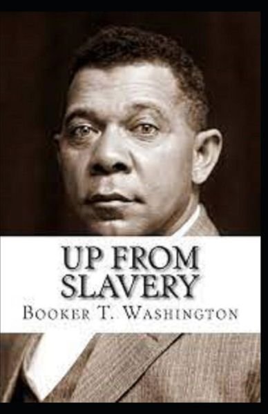 Cover for Booker T Washington · Up from Slavery by Booker T Washington (Pocketbok) (2021)