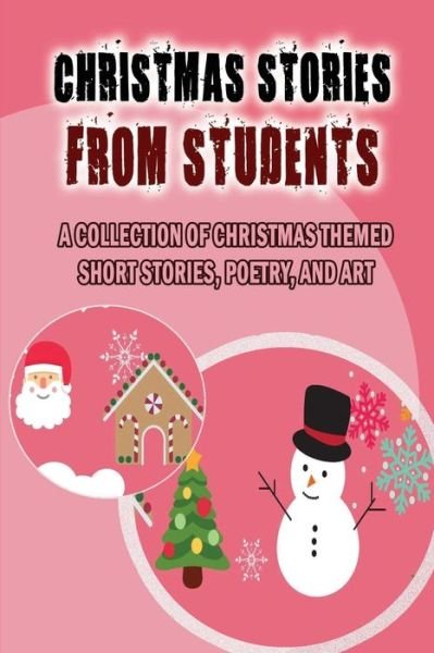 Christmas Stories From Students - Norris Keesecker - Kirjat - Independently Published - 9798755078429 - keskiviikko 27. lokakuuta 2021
