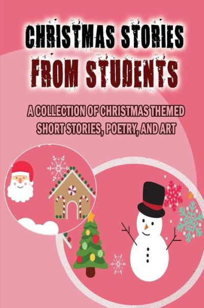 Christmas Stories From Students - Norris Keesecker - Libros - Independently Published - 9798755078429 - 27 de octubre de 2021