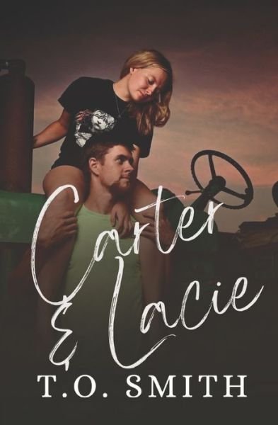 Cover for T O Smith · Carter &amp; Lacie: A Small Town Steamy Romance - His &amp; Hers (Paperback Book) (2021)