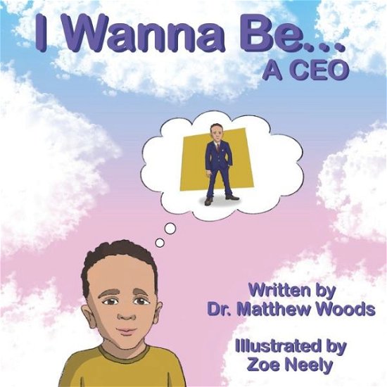Cover for Matthew Woods · I Wanna Be... a C.E.O. (Bok) (2022)