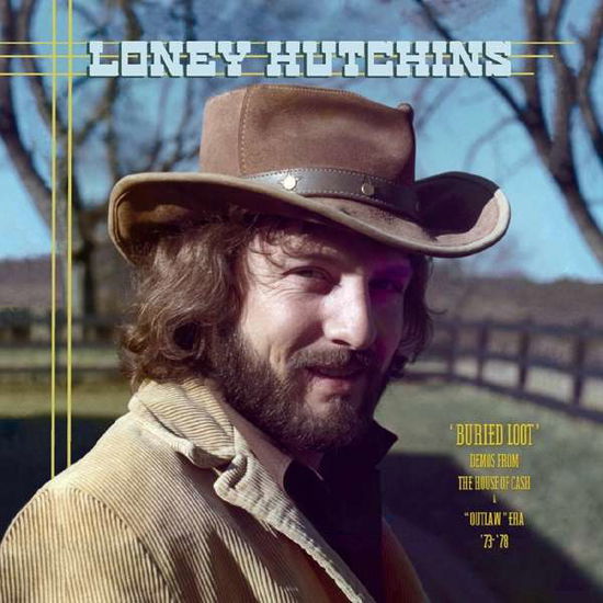 Cover for Loney Hutchins · Buried Loot- Demos from the House of Cash and “outlaw” Era, ’73-’78 (CD) (2021)