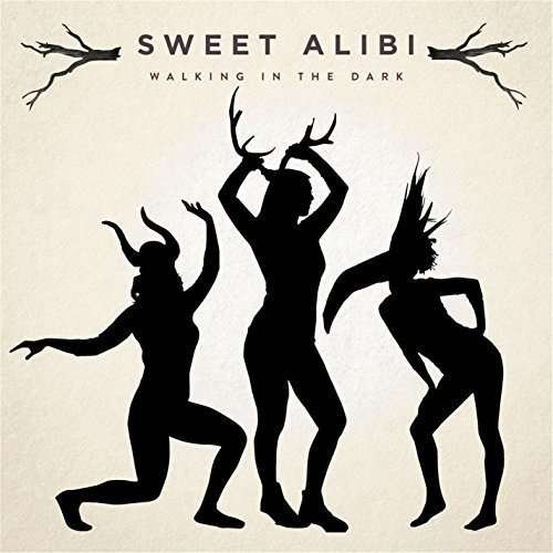 Cover for Sweet Alibi · Walking in the Dark (CD) (2016)