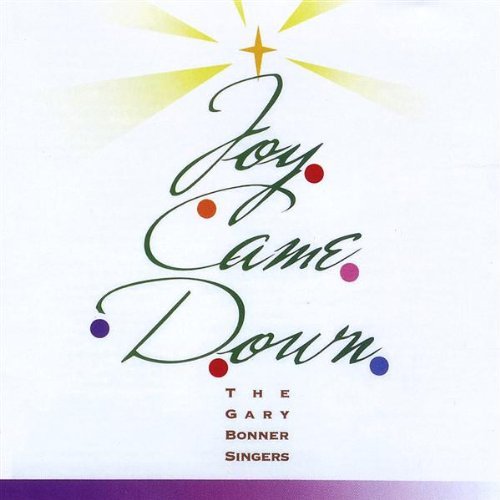 Cover for Gary Singers Bonner · Joy Came Down! (CD) (2009)