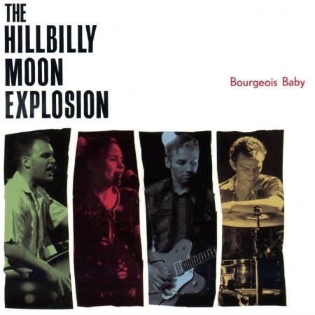 Cover for Hillbilly Moon Explosion · Bourgeois Baby (CD) (2004)