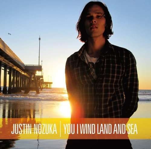 You I Wind Land & Sea - Justin Nozuka - Music -  - 4988006879430 - May 18, 2010