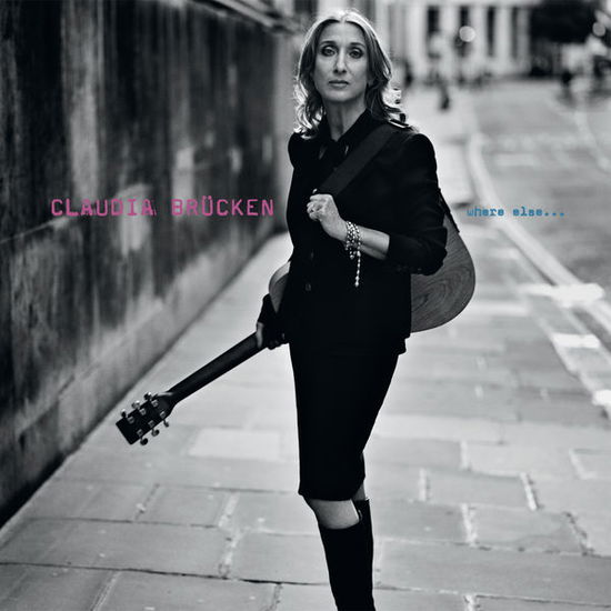 Where Else - Claudia Brucken - Musik - CHERRY RED RECORDS - 5013929163430 - 6. oktober 2014