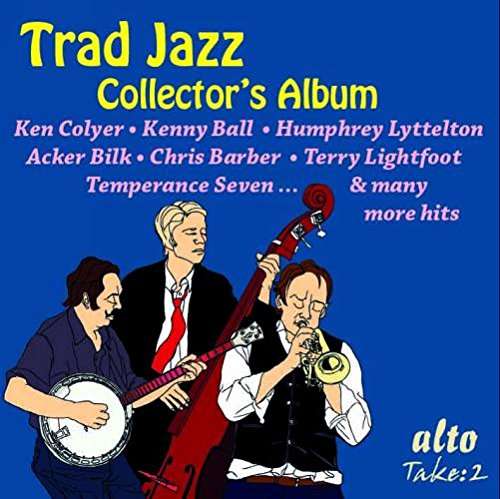 Trad Jazz Collectors Album - Colyer / Barber / Temperance 7 / Ball / Lightfoot Etc - Musik - ALTO TAKE 2 - 5055354419430 - 18 oktober 2013