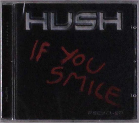 Cover for Hush · If You Smile (Recycled) (CD) (2019)