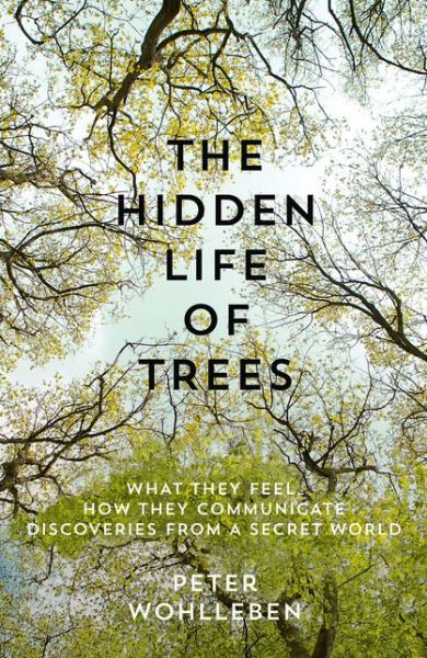 Cover for Peter Wohlleben · The Hidden Life of Trees: What They Feel, How They Communicate (Paperback Bog) (2017)