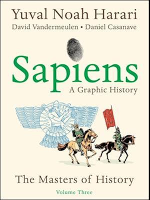 Cover for Yuval Noah Harari · Sapiens : a Graphic History, Volume 3 (Book) (2024)