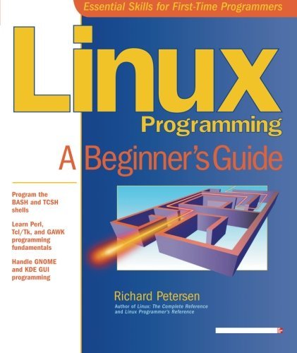 Cover for Richard Petersen · Linux Programming: a Beginner's Guide (Beginner's Guide  (Osborne Mcgraw Hill)) (Paperback Book) (2000)