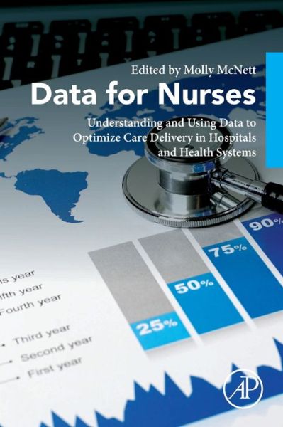 Cover for Molly McNett · Data for Nurses: Understanding and Using Data to Optimize Care Delivery in Hospitals and Health Systems (Paperback Book) (2019)