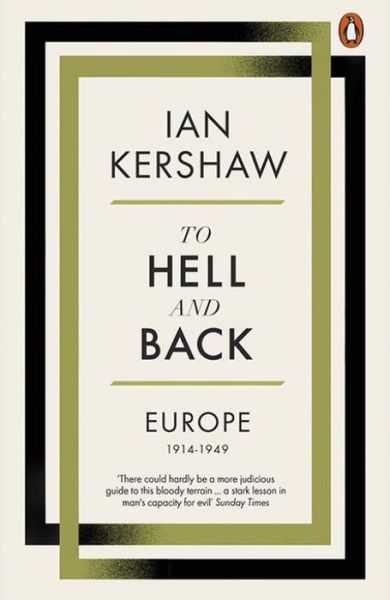 To Hell and Back: Europe, 1914-1949 - Ian Kershaw - Libros - Penguin Books Ltd - 9780141980430 - 2 de junio de 2016