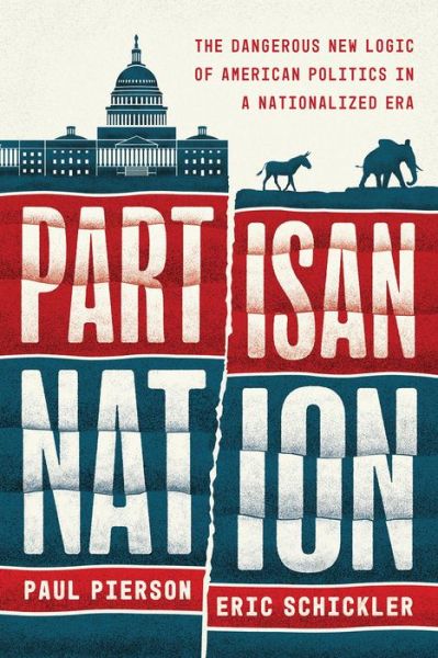 Cover for Paul Pierson · Partisan Nation: The Dangerous New Logic of American Politics in a Nationalized Era (Hardcover Book) (2024)