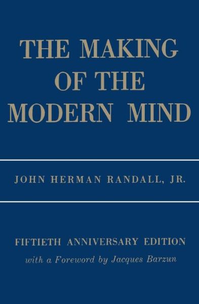 Cover for John Herman Randall · The Making of the Modern Mind: A Survey of the Intellectual Background of the Present Age (Pocketbok) [Anniversary edition] (1976)