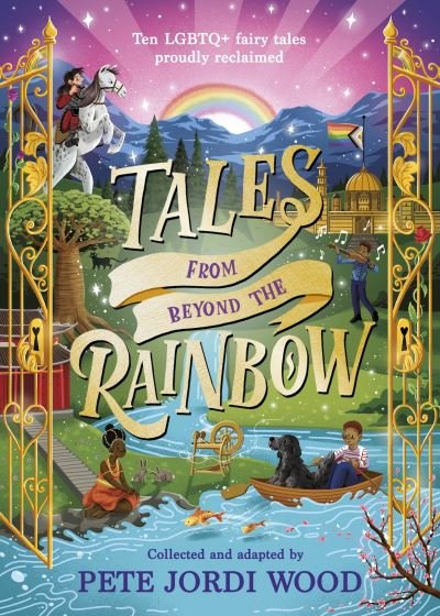 Cover for Pete Jordi Wood · Tales From Beyond the Rainbow: Ten LGBTQ+ fairy tales proudly reclaimed (Paperback Book) (2024)