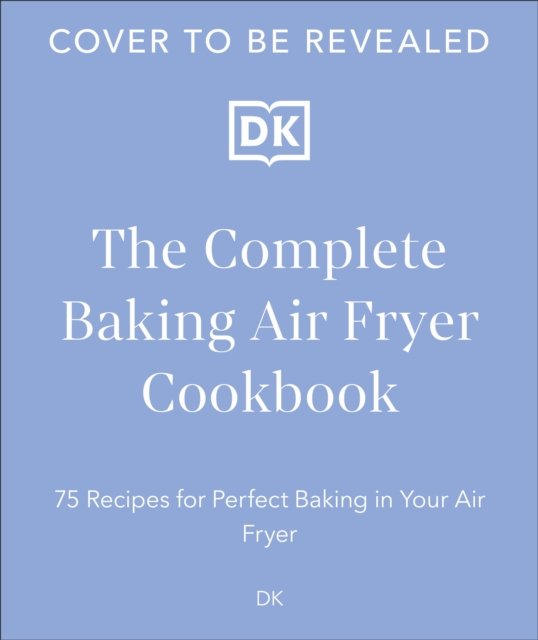 Cover for Dk · The Complete Baking Air Fryer Cookbook (Pocketbok) (2024)