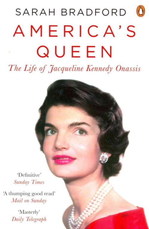 Cover for Sarah Bradford · America's Queen: The Life of Jacqueline Kennedy Onassis (Paperback Book) (2013)