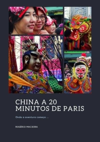 Cover for Rogerio Manuel Sousa Macieira · China a 20 Minutos de Paris (Book) (2019)