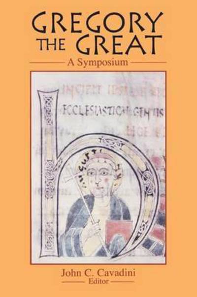 Cover for John C Cavadini · Gregory the Great: A Symposium - Notre Dame Studies in Theology (Paperback Book) [New edition] (2001)