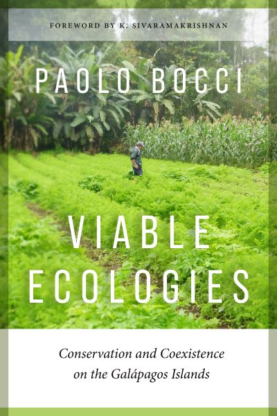 Paolo Bocci · Viable Ecologies: Conservation and Coexistence on the Galapagos Islands - Culture, Place, and Nature (Hardcover Book) (2025)