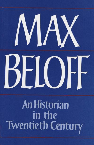 Cover for Max Beloff · An Historian in the Twentieth Century: Chapters in Intellectual Autobiography (Hardcover Book) [1st edition] (1992)