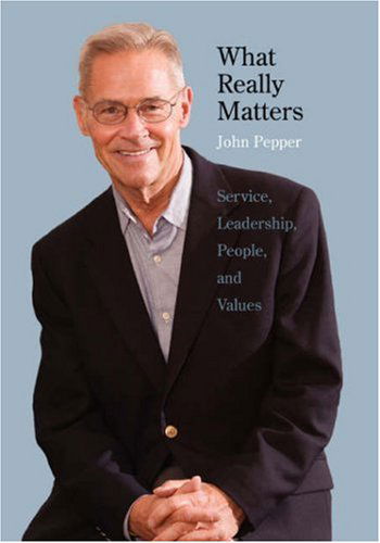 Cover for John Pepper · What Really Matters: Service, Leadership, People, and Values Large Print Edition (Paperback Book) [Large type / large print edition] (2007)