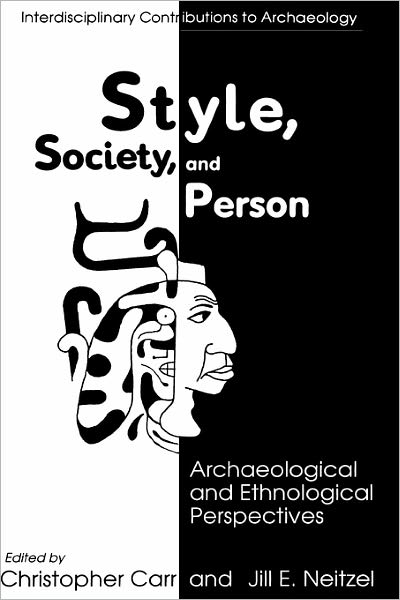 Cover for Christopher Carr · Style, Society, and Person: Archaeological and Ethnological Perspectives - Interdisciplinary Contributions to Archaeology (Hardcover Book) [1995 edition] (1995)