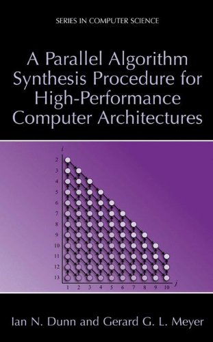 Cover for Ian N. Dunn · A Parallel Algorithm Synthesis Procedure for High-performance Computer Architectures - Series in Computer Science (Hardcover Book) (2003)