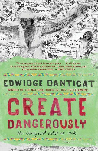 Cover for Edwidge Danticat · Create Dangerously: the Immigrant Artist at Work (Vintage Contemporaries) (Paperback Book) (2011)