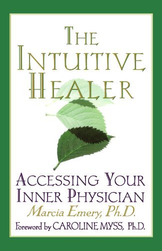 Cover for Marcia Emery · The Intuitive Healer: Accessing Your Inner Physician (Paperback Bog) [1st edition] (2000)