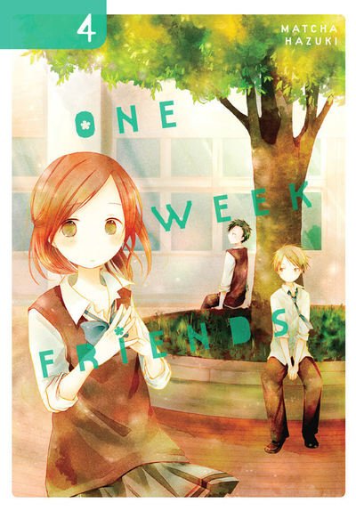 Cover for Matcha Hazuki · One Week Friends, Vol. 4 (Pocketbok) (2018)