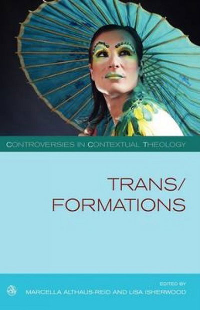 Cover for Marcella Althaus-reid · Trans / Formations - Controversies in Contextual Theology (Pocketbok) (2009)