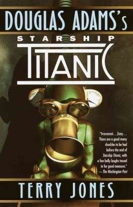 Cover for Terry Jones · Douglas Adams's Starship Titanic (Paperback Book) [1st American Ed edition] (1998)