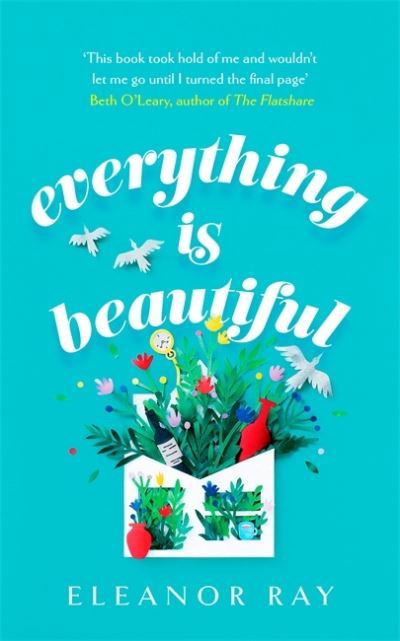 Cover for Eleanor Ray · Everything is Beautiful:  'the most uplifting book of the year' Good Housekeeping (Hardcover Book) (2021)