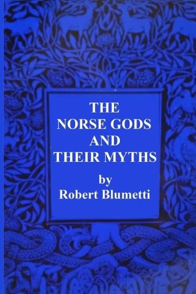 Cover for Robert Blumetti · The Norse Gods and Their Myths (Taschenbuch) (2019)