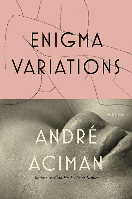 Cover for Andre Aciman · Enigma Variations: A Novel (Hardcover bog) (2017)