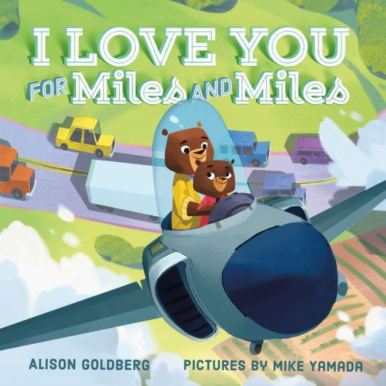 Cover for Alison Goldberg · I Love You for Miles and Miles (Hardcover Book) (2018)