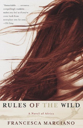 Cover for Francesca Marciano · Rules of the Wild: a Novel of Africa (Paperback Bog) [1st Ed. edition] (1999)