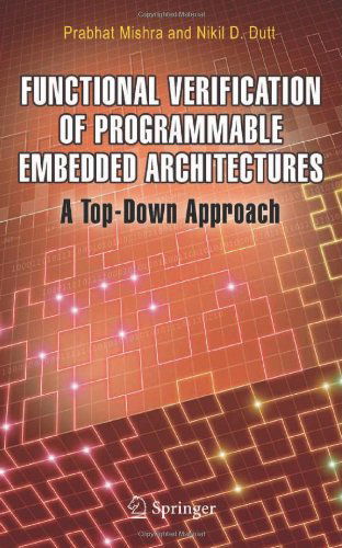 Cover for Prabhat Mishra · Functional Verification of Programmable Embedded Architectures: A Top-Down Approach (Hardcover Book) [2005 edition] (2005)