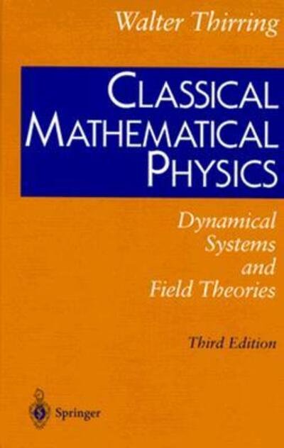 Classical mathematical physics - Walter Thirring - Livres - Springer - 9780387948430 - 10 octobre 1997