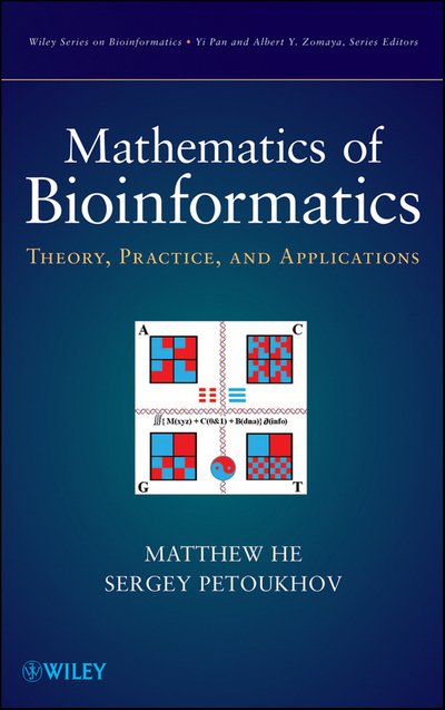 Cover for He, Matthew (Nova Southeastern University, FL) · Mathematics of Bioinformatics: Theory, Methods and Applications - Wiley Series in Bioinformatics (Innbunden bok) (2010)