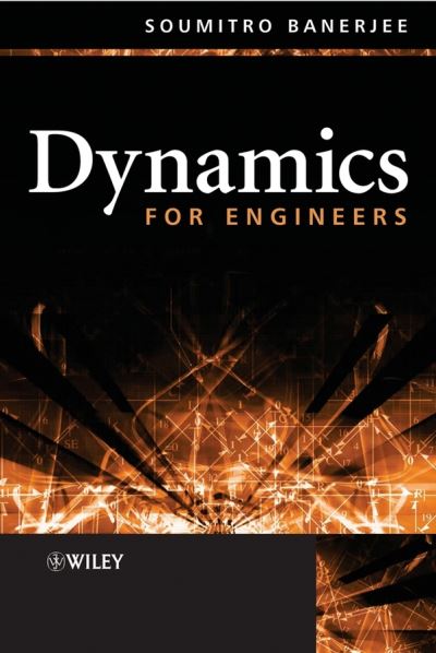 Cover for Banerjee, Soumitro (Indian Institute of Technology) · Dynamics for Engineers (Hardcover Book) (2005)