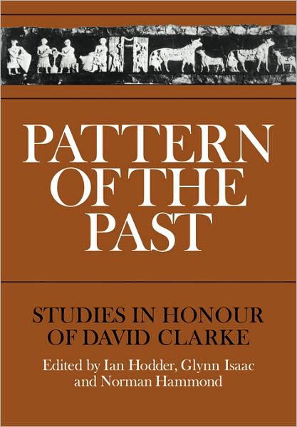 Cover for Ian Hodder · Pattern of the Past: Studies in the Honour of David Clarke (Paperback Bog) (2009)