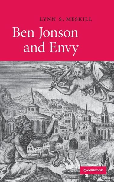 Cover for Meskill, Lynn S. (Universite de Paris XIII) · Ben Jonson and Envy (Hardcover Book) (2009)