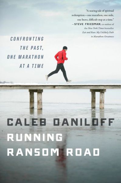 Cover for Caleb Daniloff · Running Ransom Road: Confronting the Past, One Marathon at a Time (Paperback Book) [Reprint edition] (2013)