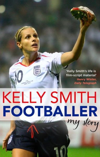 Cover for Kelly Smith · Footballer: My Story (Pocketbok) (2013)